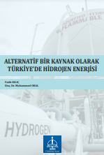 ALTERNATİF BİR KAYNAK OLARAK TÜRKİYE’DE HİDROJEN ENERJİSİ